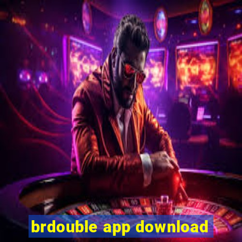 brdouble app download